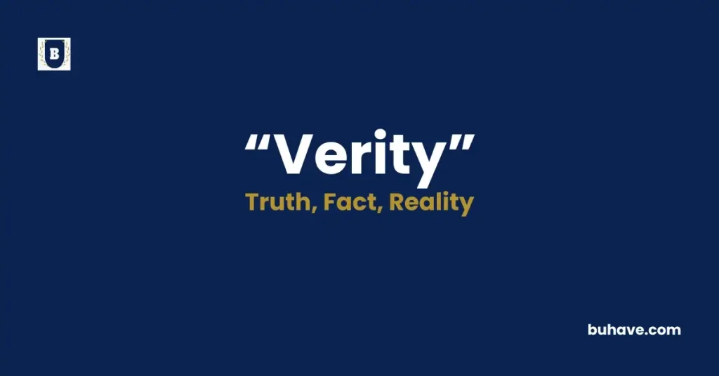 Verity- Meaning, Definition, Synonyms and Antonym