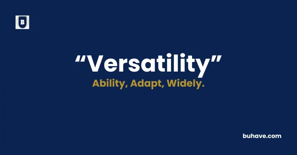 Versatility- Meaning, Definition, Synonyms and Antonyms