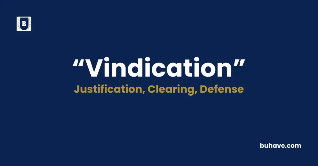 Vindication- Meaning, Definition, Synonyms and Antonyms
