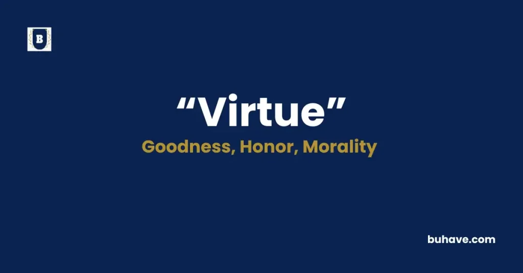Virtue- Meaning, Definition, Synonyms and Antonyms