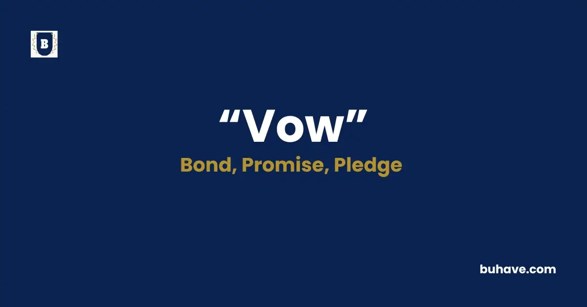 Vow- Meaning, Definition, Synonyms and Antonyms