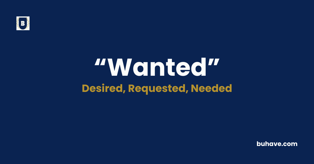 Wanted - Meaning, Definition, Synonyms and Antonyms