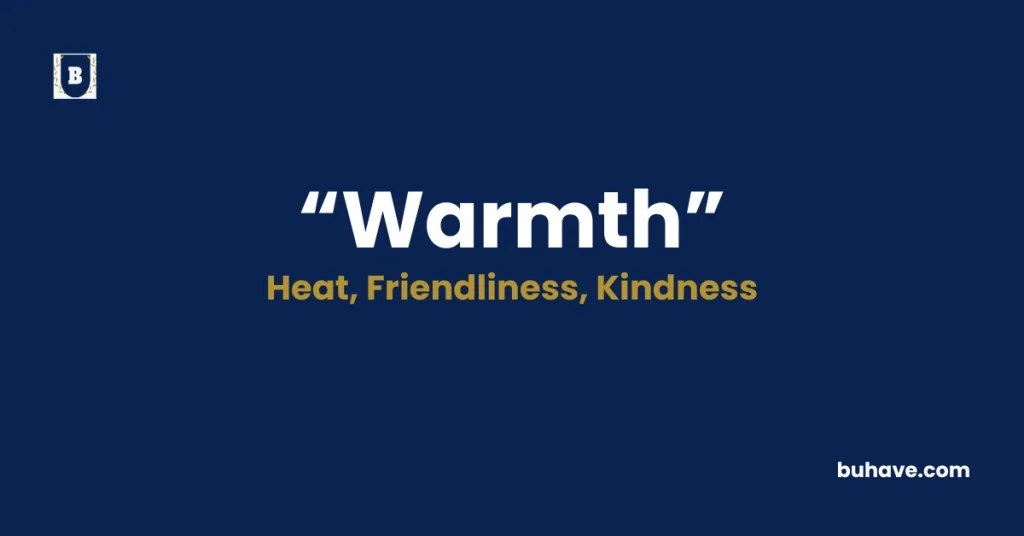 Warmth - Meaning, Definition, Synonyms and Antonyms
