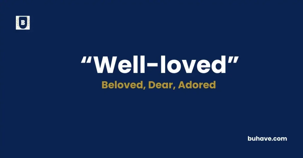 Well-loved- Meaning, Definition, Synonyms and Antonyms