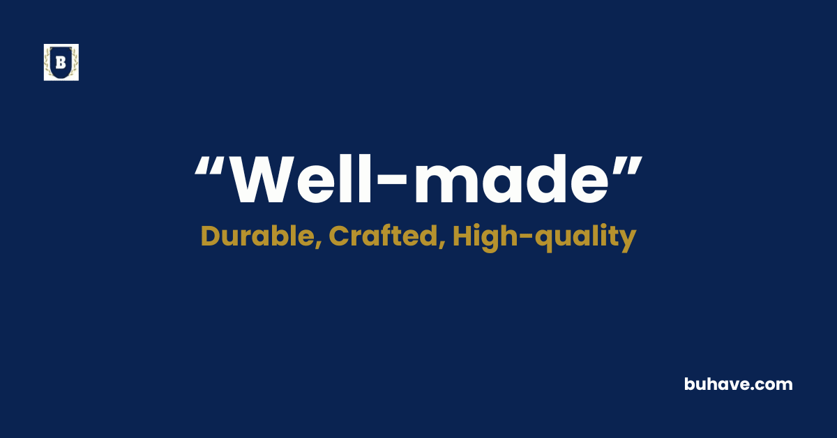 Well-made - Meaning, Definition, Synonyms and Antonyms