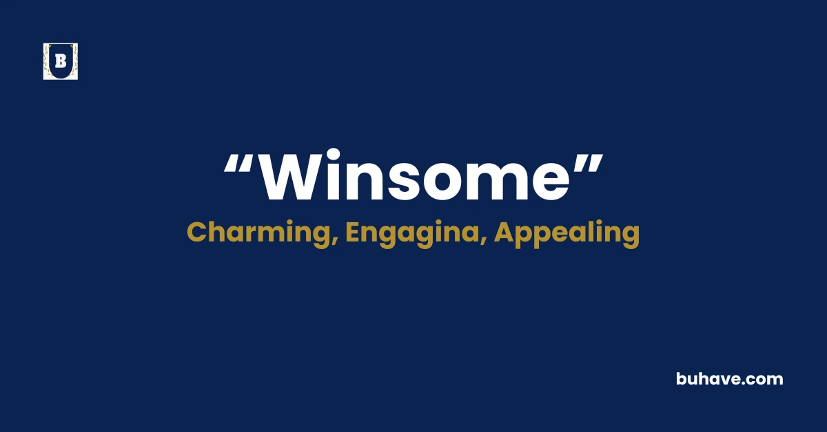 Winsome - Meaning, Definition, Synonyms and Antonyms