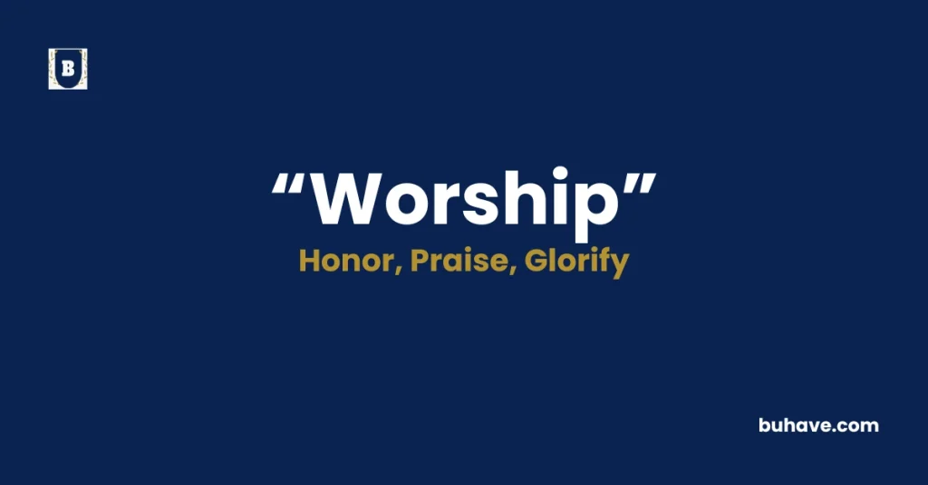 Worship - Meaning, Definition, Synonyms and Antonyms