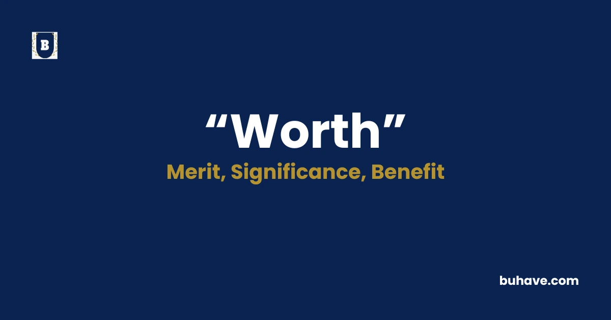 Worth - Meaning, Definition, Synonyms and Antonyms