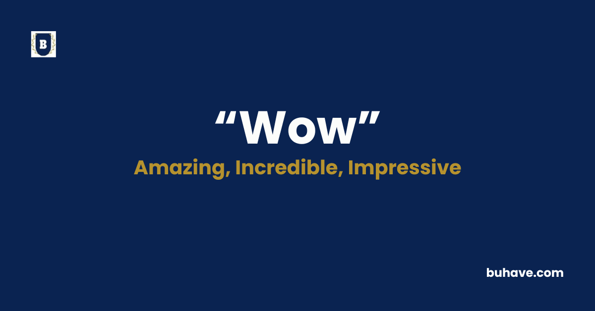 Wow - Meaning, Definition, Synonyms and Antonyms