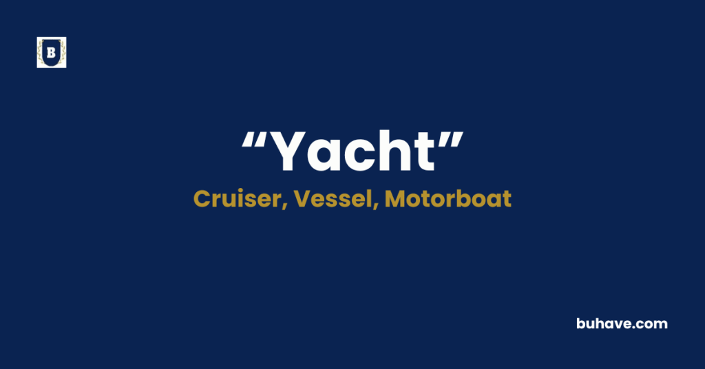Yacht- Meaning, Definition, Synonyms and Antonyms