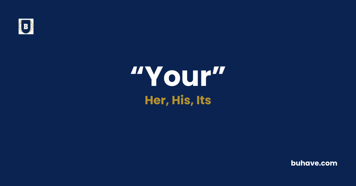 Your - Meaning, Definition, Synonyms and Antonyms
