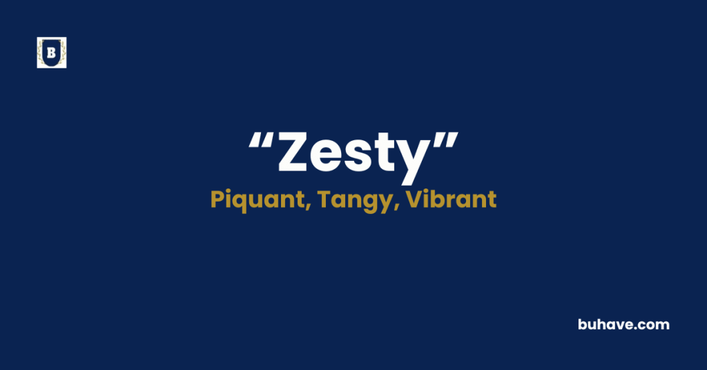 Zesty - Meaning, Definition, Synonyms and Antonyms