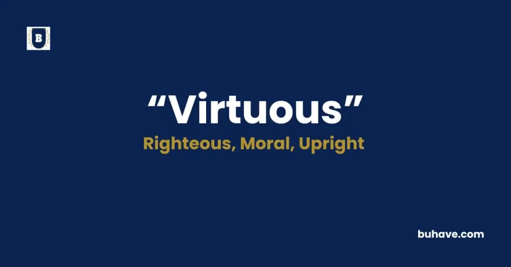 virtuous- Meaning, Definition, Synonyms and Antonyms