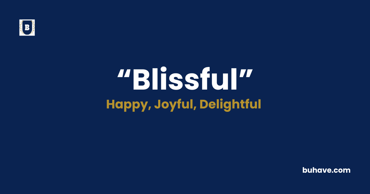 Blissful-Meaning-Definition-Synonyms-Antonyms