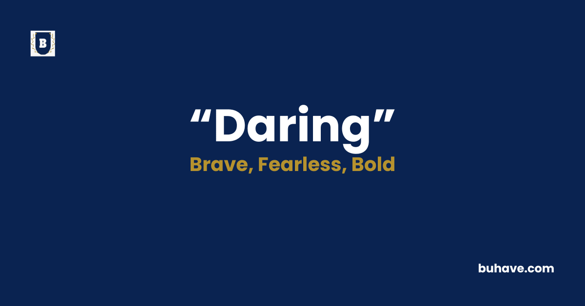 Daring Meaning Definition-Synonyms Antonyms