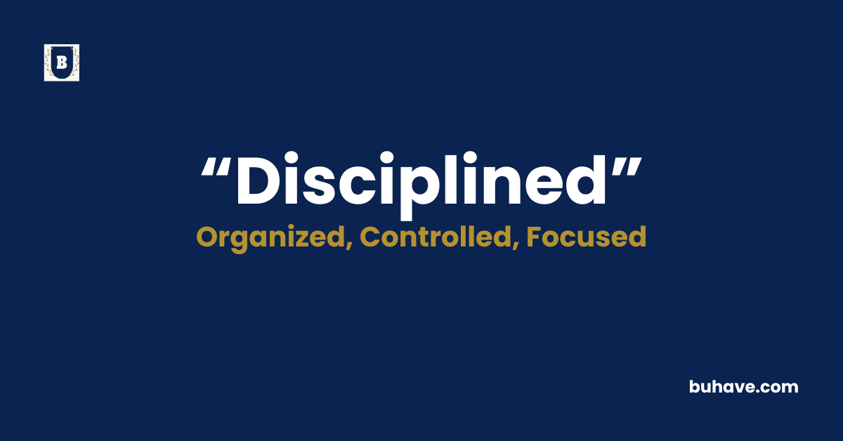 Disciplined Meaning-Definition-Synonyms-Antonyms
