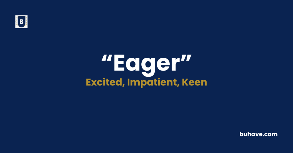 Eager-Meaning-Definition-Synonyms-Antonyms