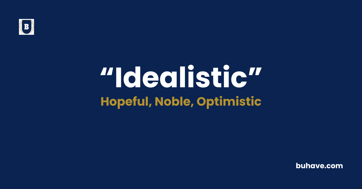 Idealistic-Meaning-Definition-Synonyms-Antonyms