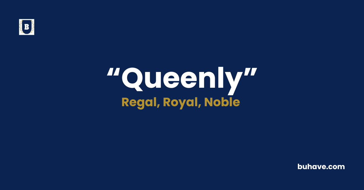 Queenly -Meaning-Definition-Synonyms-Antonyms