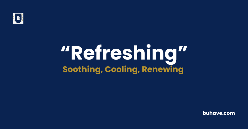 Refreshing -Meaning-Definition-Synonyms-Antonyms
