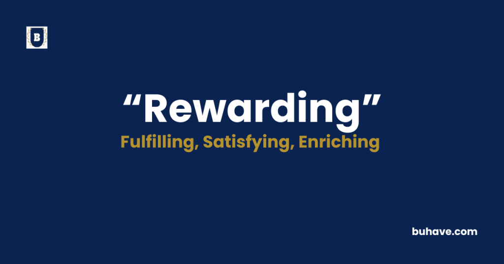 Rewarding -Meaning-Definition-Synonyms-Antonyms