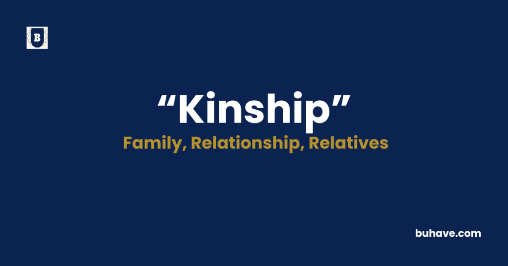 kinship -Meaning-Definition-Synonyms-Antonyms