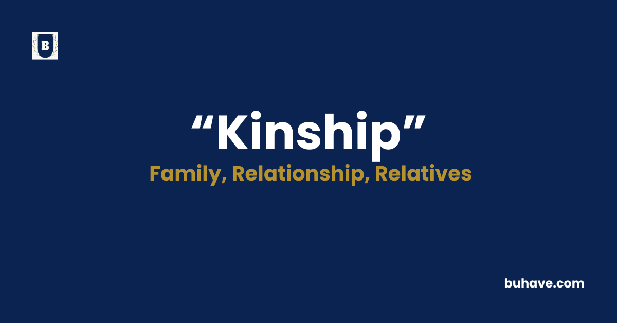 kinship -Meaning-Definition-Synonyms-Antonyms