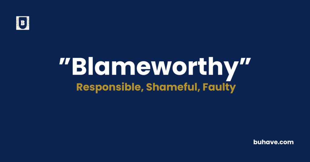 Blameworthy meaning definition synonyms antonyms
