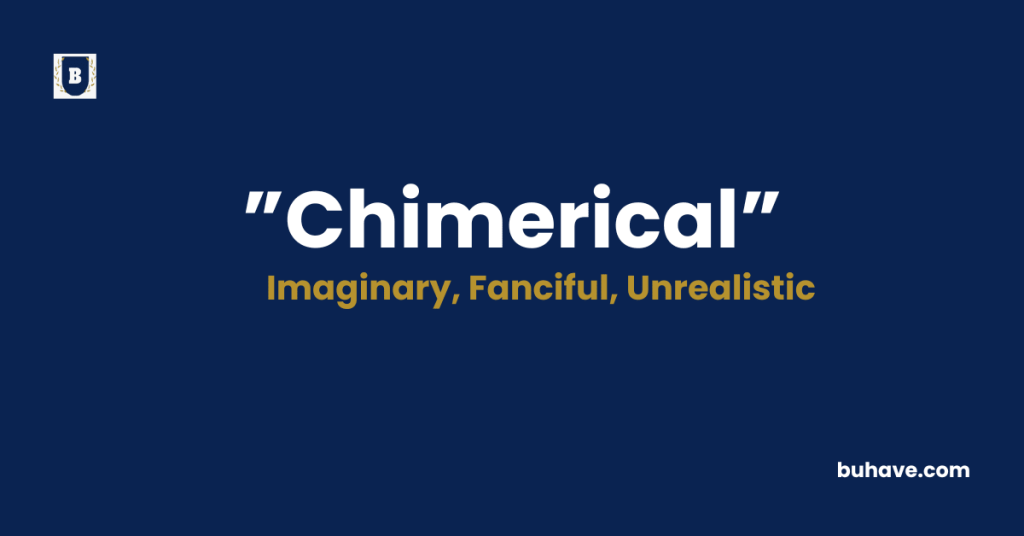 Chimerical meaning definition synonyms antonyms