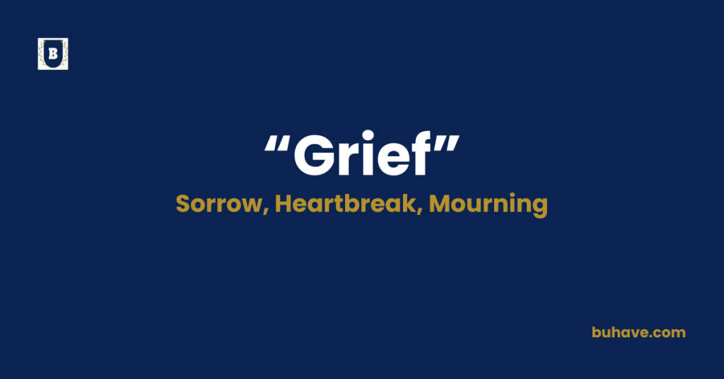 Grief meaning definition synonyms antonyms