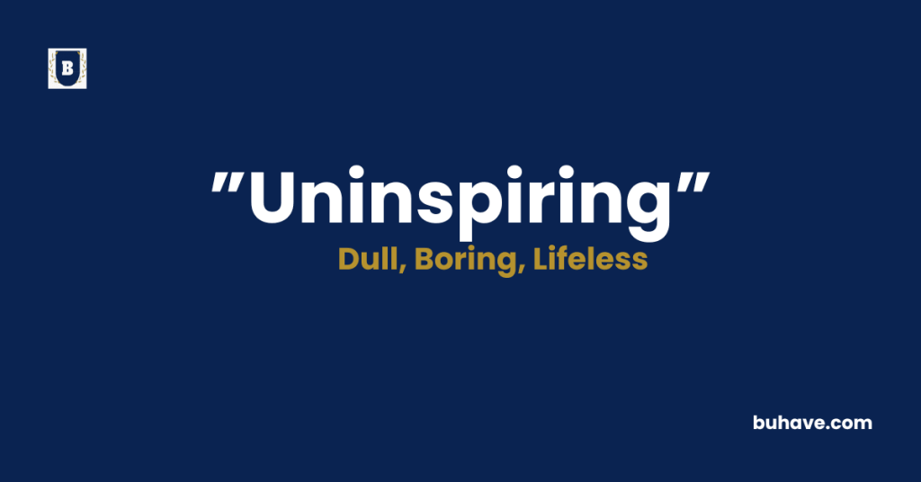 Uninspiring meaning definition synonyms antonyms