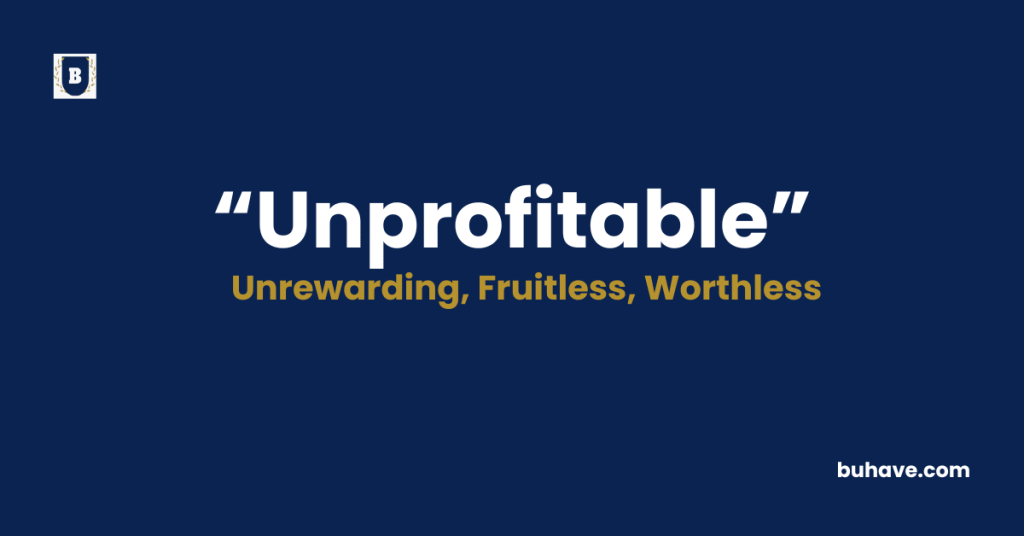 Unprofitable meaning definition synonyms antonyms