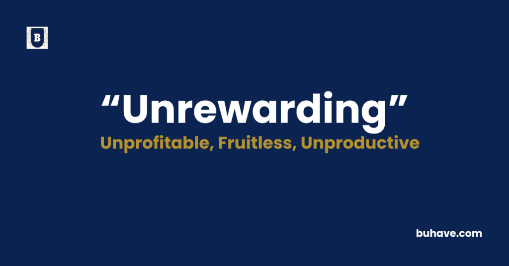 Unrewarding meaning definition synonyms antonyms
