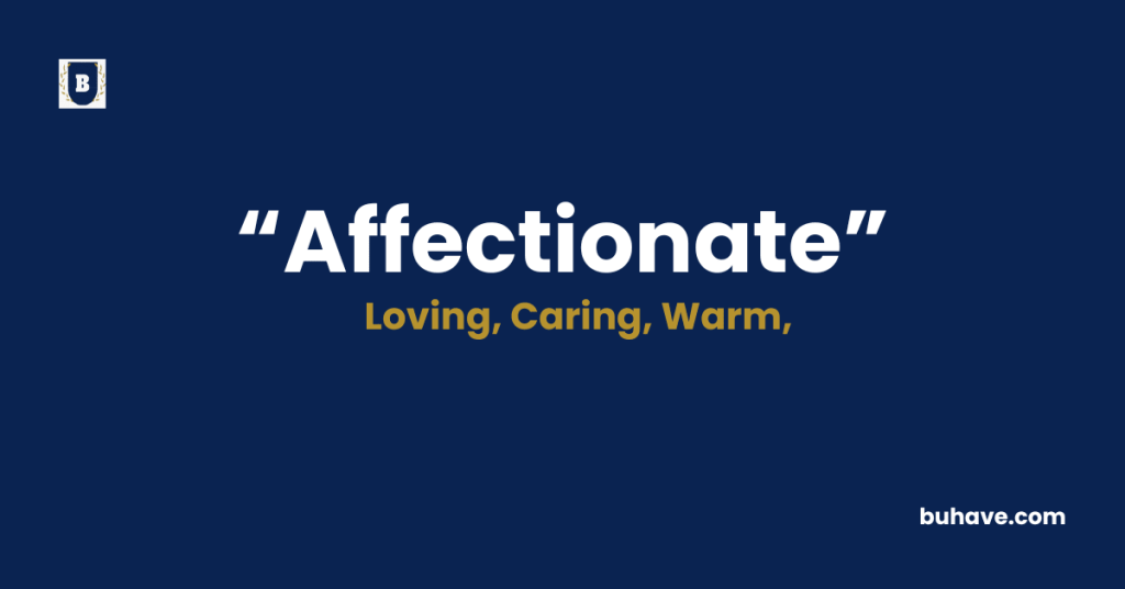 Affectionate Meaning-Definition-Synonyms-Antonyms