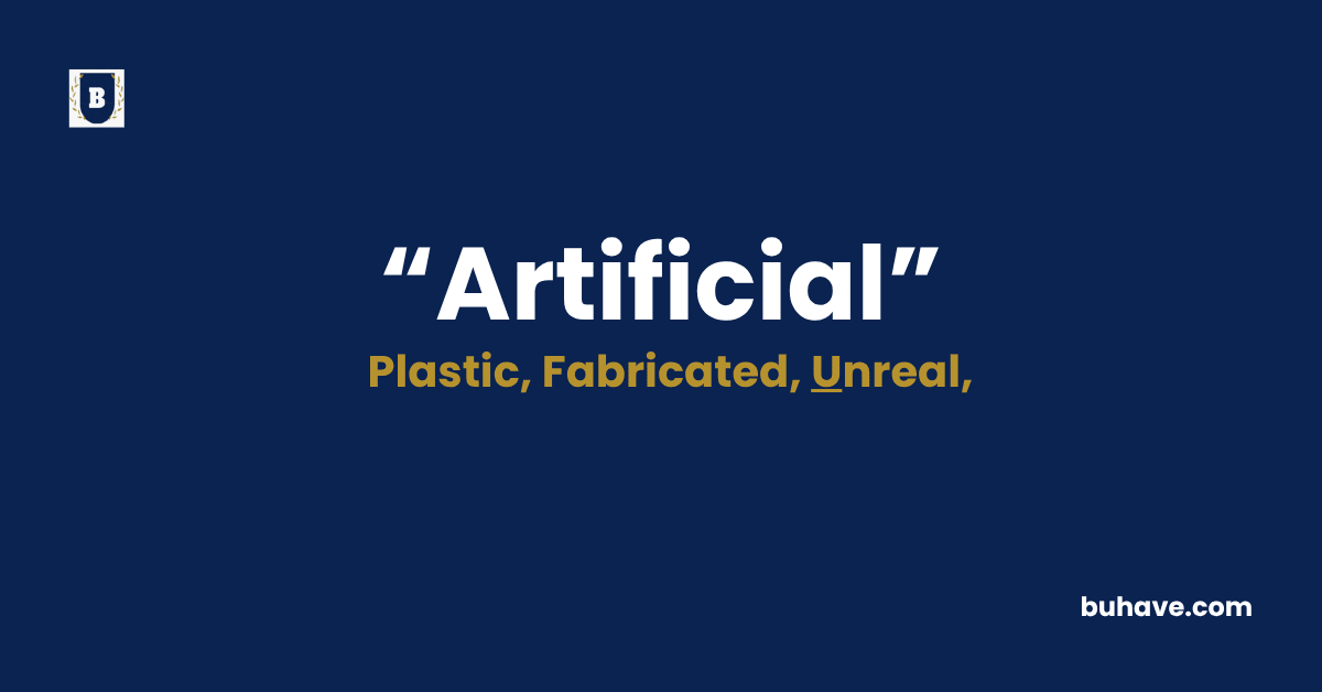 Artificial -Meaning-Definition-Synonyms-Antonyms