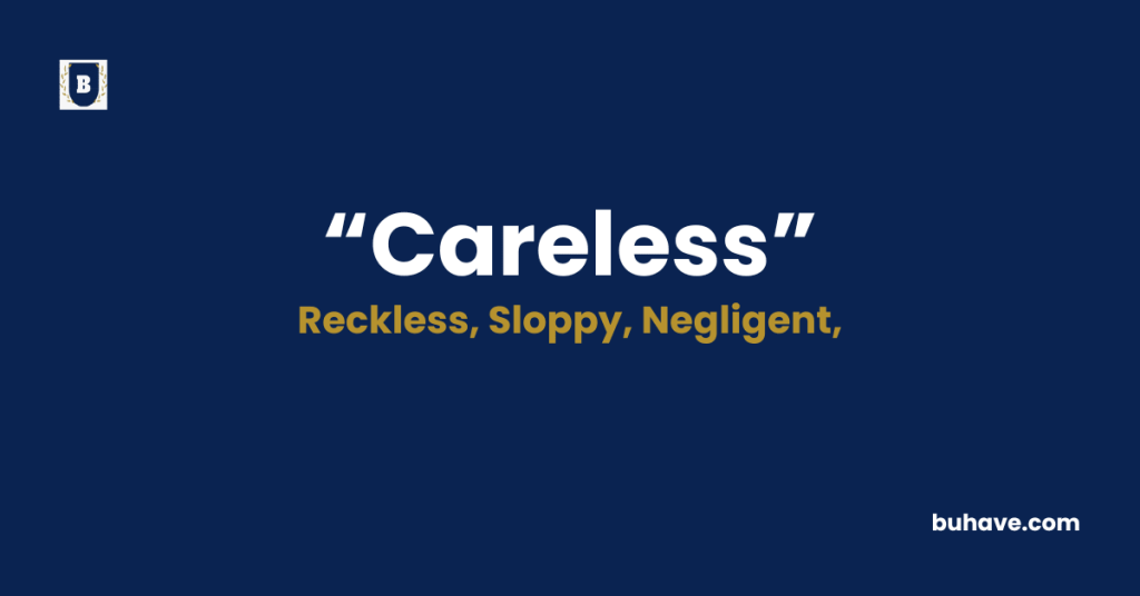 Careless-Meaning-Definition-Synonyms-Antonyms