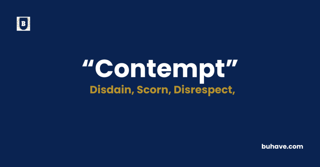 Contempt Meaning-Definition-Synonyms-Antonyms