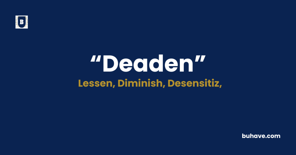 Deaden-Meaning-Definition-Synonyms-Antonyms