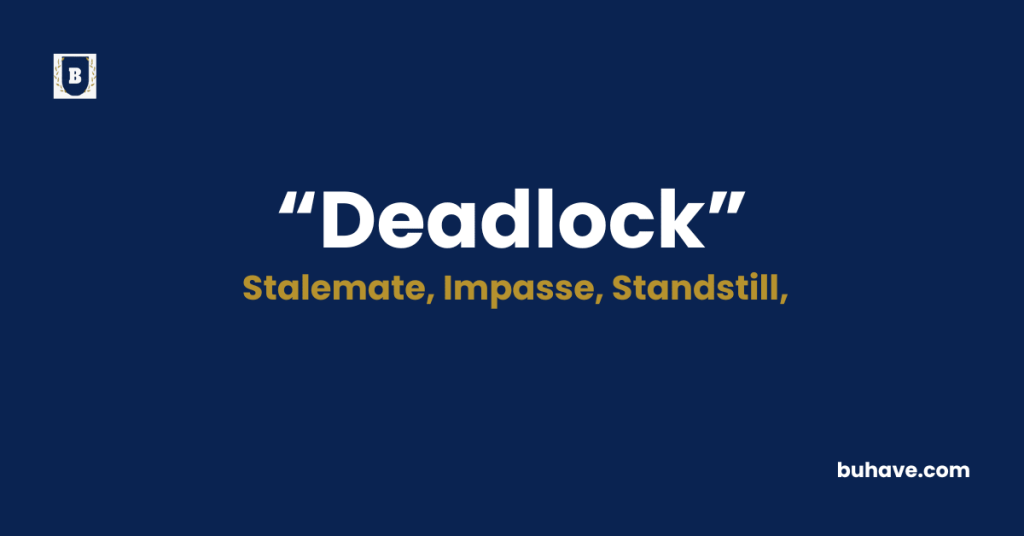 Deadlock Meaning-Definition-Synonyms-Antonyms