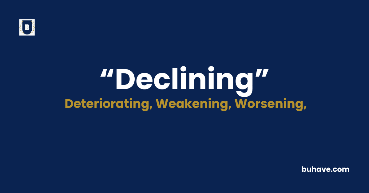 Declining Meaning-Definition-Synonyms-Antonyms