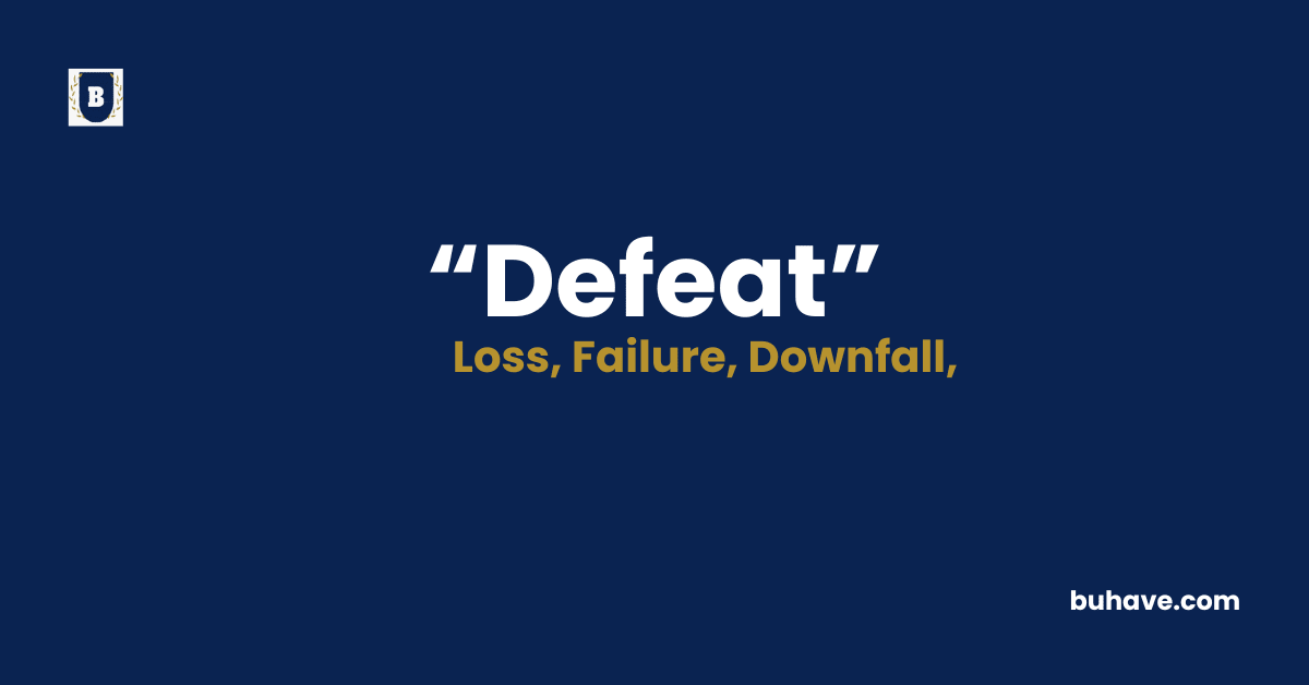 Defeat Meaning-Definition-Synonyms-Antonyms