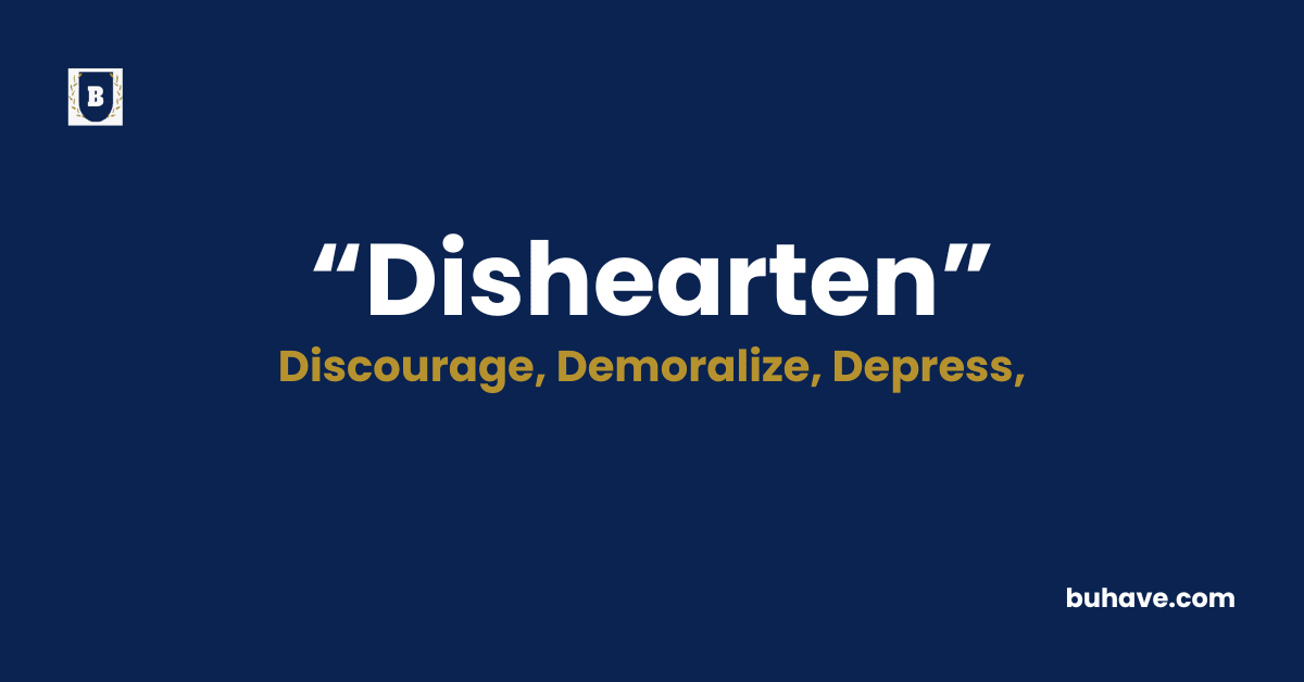 Dishearten-Meaning-Definition-Synonyms-Antonyms