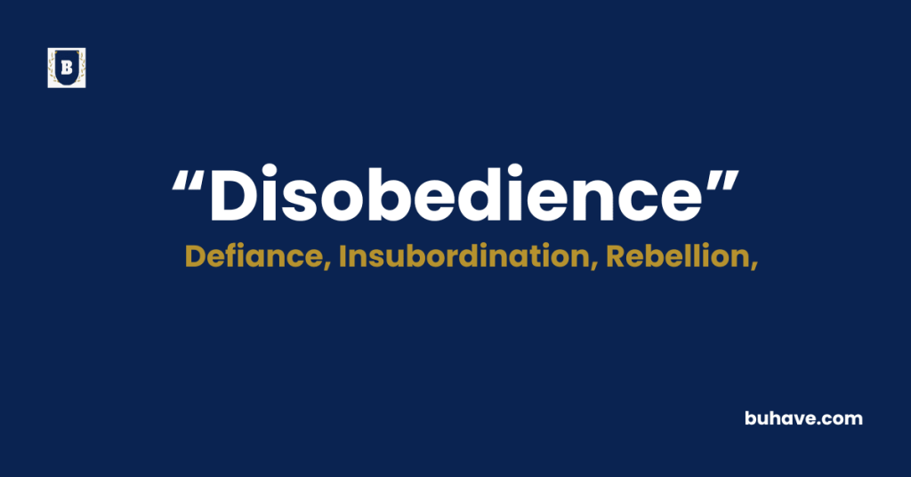 Disobedience Meaning-Definition-Synonyms-Antonyms