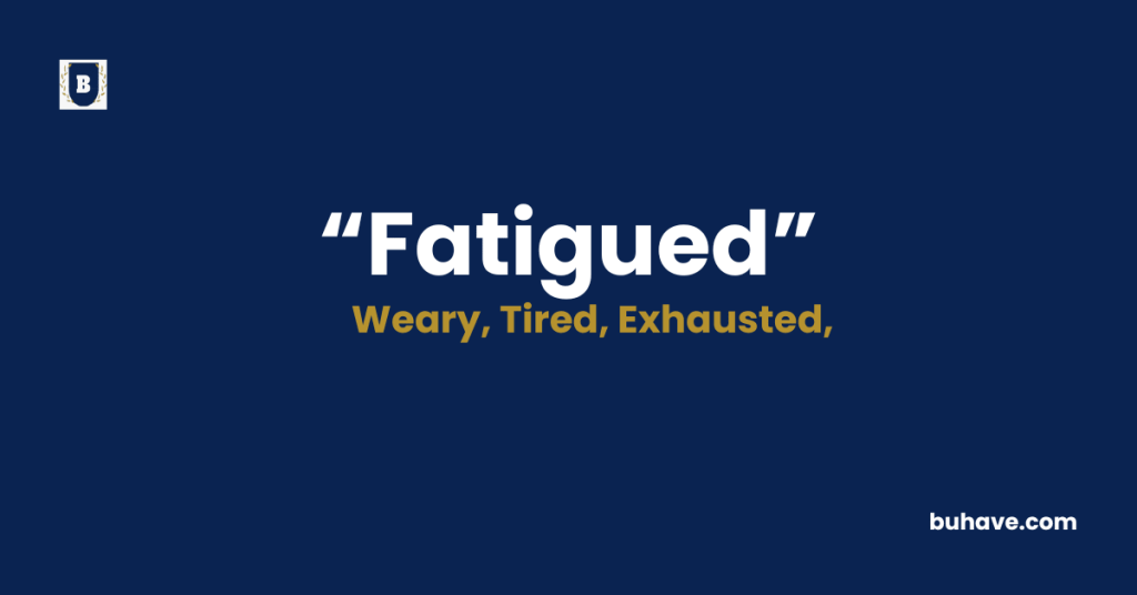 Fatigued-Meaning-Definition-Synonyms-Antonyms