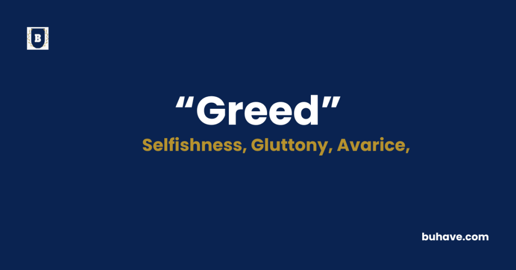 Greed Meaning-Definition-Synonyms-Antonyms