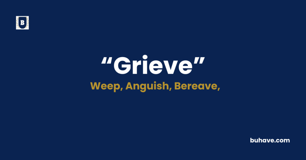 Grieve-Meaning-Definition-Synonyms-Antonyms