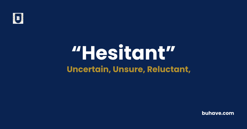 Hesitant-Meaning-Definition-Synonyms-Antonyms