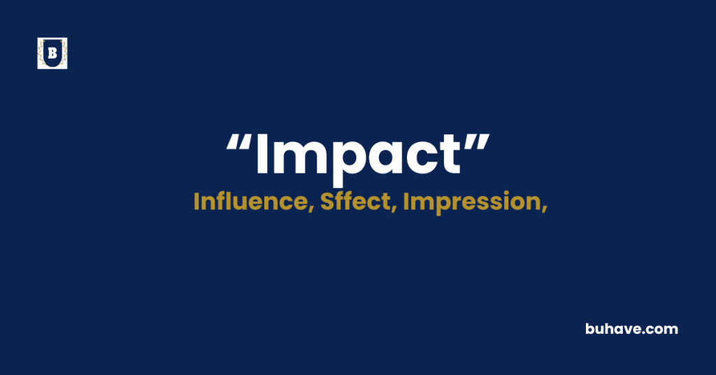 Impact Meaning-Definition-Synonyms-Antonyms