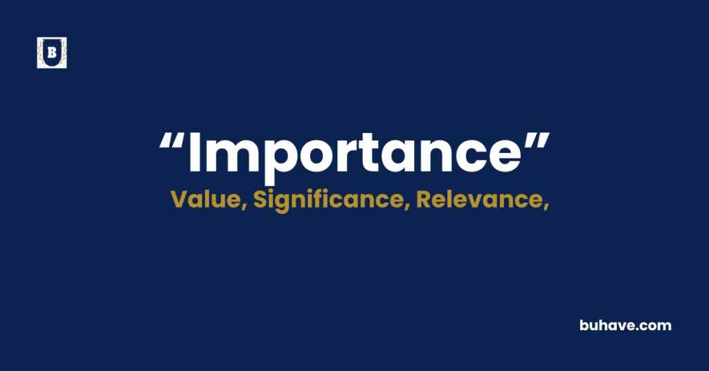 Importance Meaning-Definition-Synonyms-Antonyms