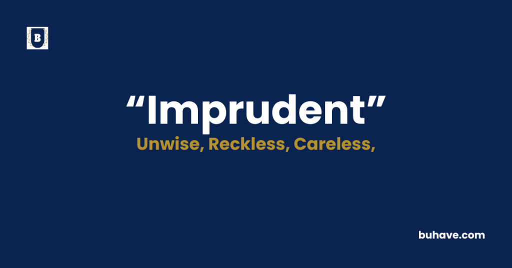 Imprudent-Meaning-Definition-Synonyms-Antonyms